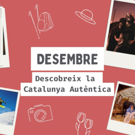 Descobreix la Catalunya Autèntica al desembre!